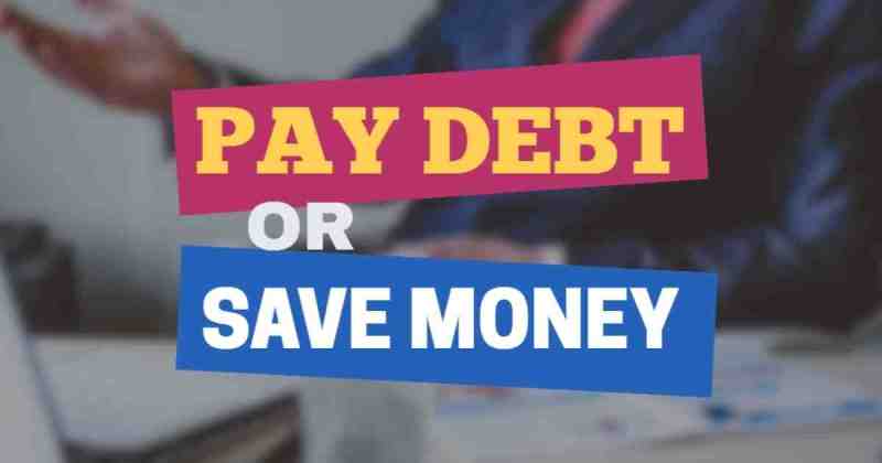 Save money or pay off debt